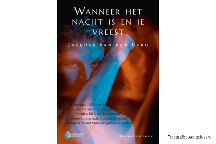 Derde druk voor indringende misdaadroman 'Wanneer het nacht is en je vreest' van Jacques van den Berg